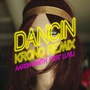 ♪ - Dancin (Krono Remix)
